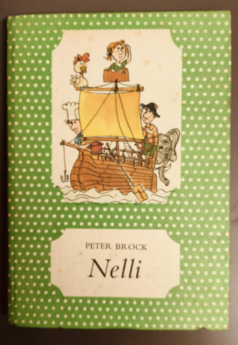 Kajtár Mária Peter Brock (ford.), Graf.: Lehoczki István, Tótfalusi István (lektor) - Nelli (Pöttyös könyvek Lehoczki István rajzaival; Saját képpel!)