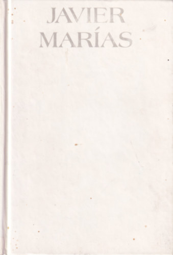 Javier Marías - A szívem fehér