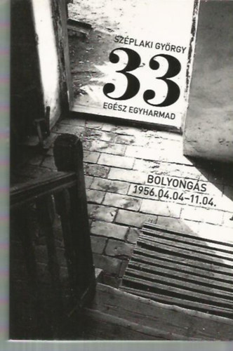 Széplaki György - 33 egész egyharmad