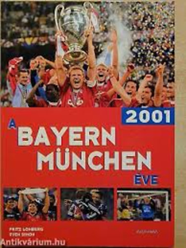 Sven Simon; Fritz Lohberg - A Bayern München éve - 2001.