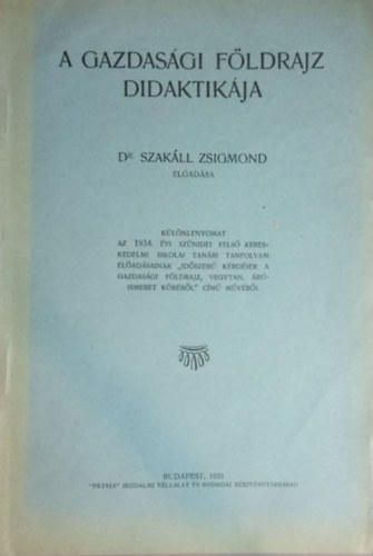 Szakll Zsigmond - A gazdasgi fldrajz didaktikja