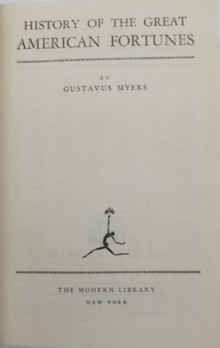 Gustavus Myers - History of the great american fortunes