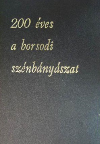 200 �ves a borsodi sz�nb�ny�szat