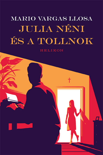 Mario Vargas LLosa - Julia n�ni �s a tollnok