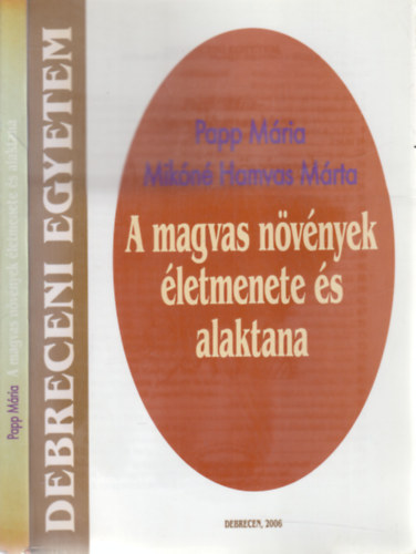 Papp Mária - Mikóné Hamvas Márta - A magvas növények életmenete és alaktana