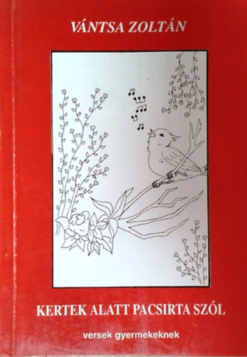 V�ntsa Zolt�n - Kertek alatt pacsirta sz�l