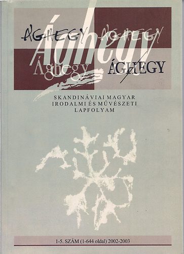 Szerk:Tar K�roly - �ghegy- Skandin�viai magyar irodalmi �s m�v�szeti lapfolyam 2002-2003