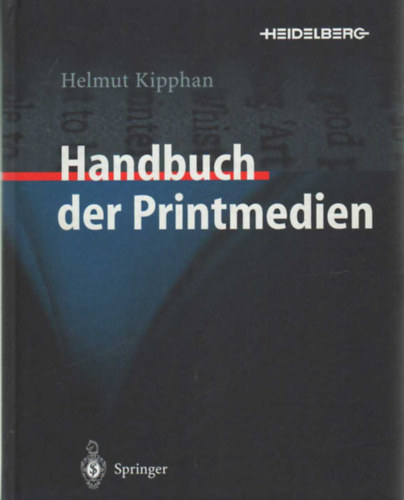 Helmut Kipphan - Handbuch der Printmedien (A nyomtatott sajtó kézikönyve)