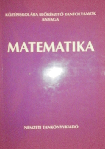 rohovszky rudolf - Matematika (Középiskolára előkészítő tanfolyamok anyaga)