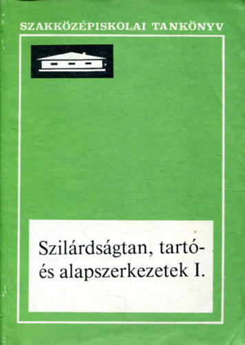 Dr. Bn Tivadarn Brczi Istvn - Szilrdsgtan, tart- s alapszerkezetek I.