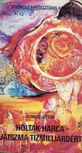 Nemere István - Holtak harca - játszma tízmilliárdért (Tudományos Fantasztikus Könyvek)