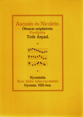 T�th �rp�d  (ford.) - Aucasin �s Nicolete (Monumenta Literarum I. sorozat, 3. sz�m)