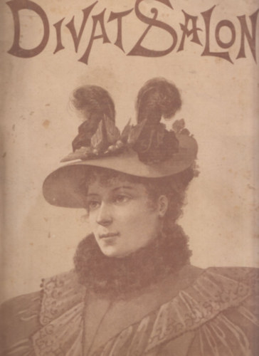 Mezei Antal  (szerk.) - Divat Salon (10. fzet VIII. vfolyam 1895. februr 15.)