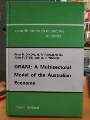 B. R. Parmenter, John Sutton, D. P. Vincent Peter B. Dixon - Contributions to Economic Analysis (Hozzjrulsok a gazdasgi elemzshez)