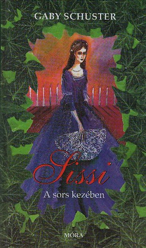 Gaby Schuster - A sors kezben - Sissi 3.