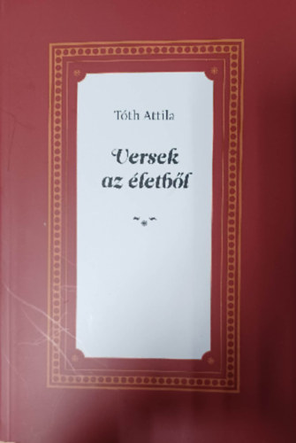 T�th Attila - Versek az �letb�l