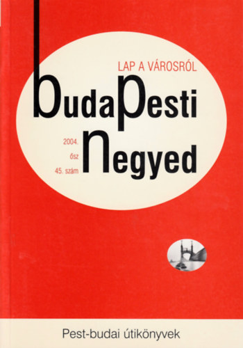 Torda Istvn  (szerk.) - Budapesti Negyed 45. szm - Pest-budai tiknyvek - 2004. sz