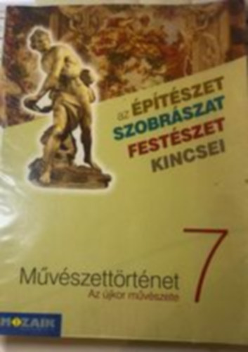 Az jkor mvszete - 7. osztly - Az ptszet, szobrszat, festszet kincsei