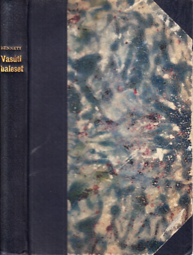 Arnold Bennett; Schpflin Gyula  (ford.) - Vasti baleset (a fordt ltal dediklt)