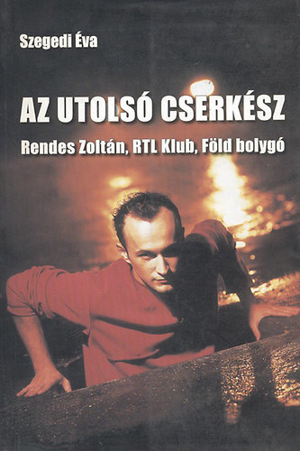 Szegedi Éva - Az utolsó cserkész