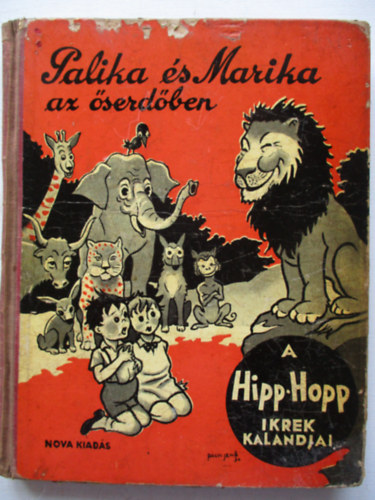 Tam�s Istv�n - Palika �s Marika az �serd�ben. A Hipp-Hopp ikrek kalandjai. P�lyi Jen� rajzaival.