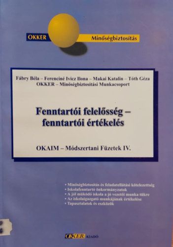 Ferencin Ivicz Ilona, Makai Katalin, Tth Gza, Br Ferenc, Dr. Makai Katalin, Dr. Trencsnyi Lszl  Fbry Bla (szerk.) - Fenntarti felelssg - fenntarti rtkels