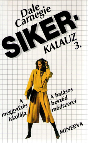 Dale Carnegie - Sikerkalauz 3. A hat�sos besz�d m�dszerei