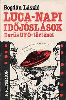 Bogd�n L�szl� - Luca-napi id�j�sl�sok (der�s UFO-t�rt�net)