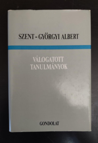 Kor�nyi Tam�s  Laki K�lm�n (szerk.), B�k�s M�ria (ford.) - Szent-Gy�rgyi Albert V�logatott tanulm�nyok (Szent-Gy�rgyi Albert �nmag�r�l �s a tudom�nyr�l / Az �letp�lya n�h�ny �llom�sa / A r�kkutat�s / Az �r�lt majom / Laborat�rium - falak n�lk�l)