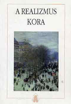 Burgyán Attila (szerk.) - A realizmus kora