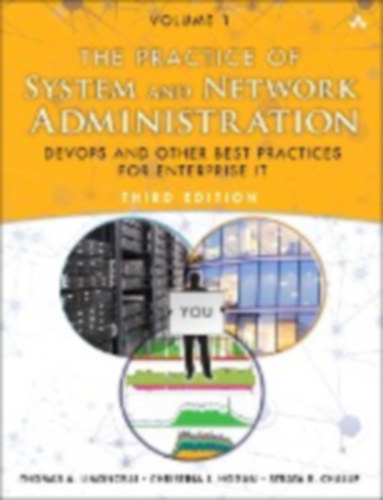 Limoncelli Thomas A., Chalup Strata R. Hogan Christina J. - The Practice of System and Network Administration Volume 1 - DevOps and other Best Practices for Enterprise IT