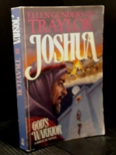 by Ellen Gunderson Traylor (Author) - Joshua: God's Warrior - A biblical novel