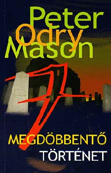 Peter Odry Mason - 7 megdbbent trtnet