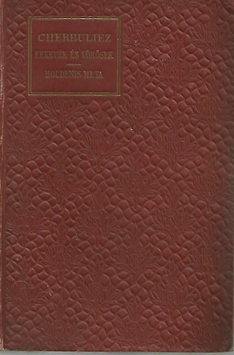 Cherbuliez - Feketk s vrsek - Holdenis Meta (Klasszikus regnytr)