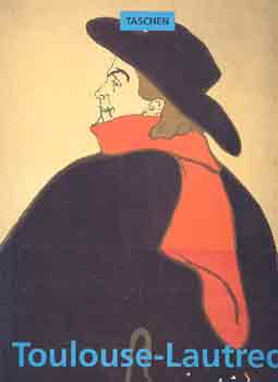 Matthias Arnold - Henri de Toulouse-Lautrec 1864-1901. Az élet színháza.