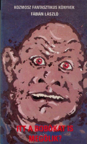 Fábián László - Itt a bobókat is megölik?