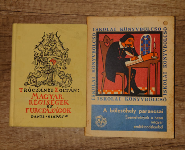 Trócsányi Zoltán - 2 könyv régi magyar szövegekkel: A bölcsőhely parancsai (Iskolai könyvbölcső), Magyar régiségek és furcsaságok
