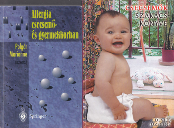Dr. Devics Jzsefn Polgr Marianne  (szerk) - 2 db. knyv (Allergia csecsem- s gyermekkorban + Csecsemk szakcsknyve)
