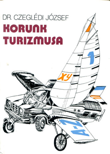 Czegldi Jzsef Dr. - Korunk turizmusa