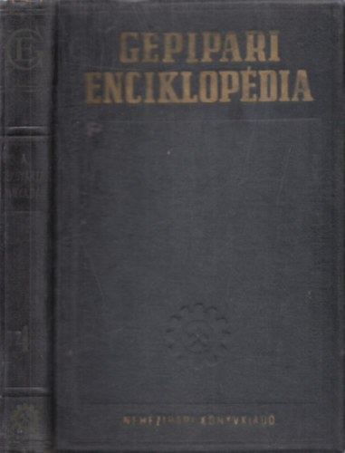I. A. Ogying  J. A. Csudakov (fel.szerk.) - G�pipari enciklop�dia - m�sodik r�sz - A g�pgy�rt�s anyagai 4. k�tet