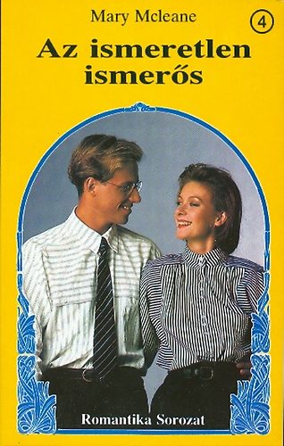 Mary Mcleane - Az ismeretlen ismerős (Romantika sorozat)