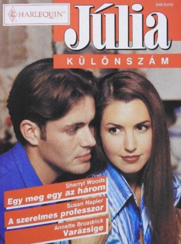Susan Napier, Annette Broadrick Sherryl Woods - Egy meg egy az h�rom - A szerelmes professzor - Var�zsige (J�lia k�l�nsz�m 1999/5.)