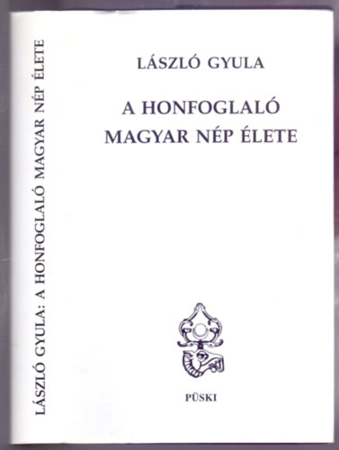 Lszl Gyula - A honfoglal magyar np lete