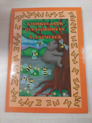 Tarrsi Szilvia  (vl. szerk.) - Kisiskolsok olvasknyve - llatmesk