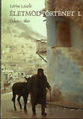 Lrinc Lszl - letmdtrtnet I-II. (skor - kor - Kzpkor)