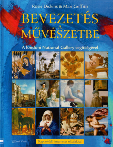 Rosie- Griffith, Mari Dickins - Bevezets a mvszetbe- A londoni National Gallery segtsgvel