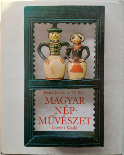 F�l E.; Hofer T.; K.Csill�ry K. - A magyar n�pm�v�szet