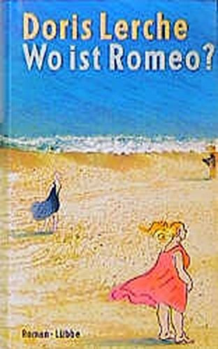 Doris Lerche - Wo ist Romeo?