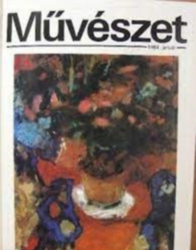 Rideg Gábor (szerk.) - Művészet 1984. 25. évf. 1-12. szám (teljes)