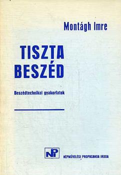 Montágh Imre - Tiszta beszéd